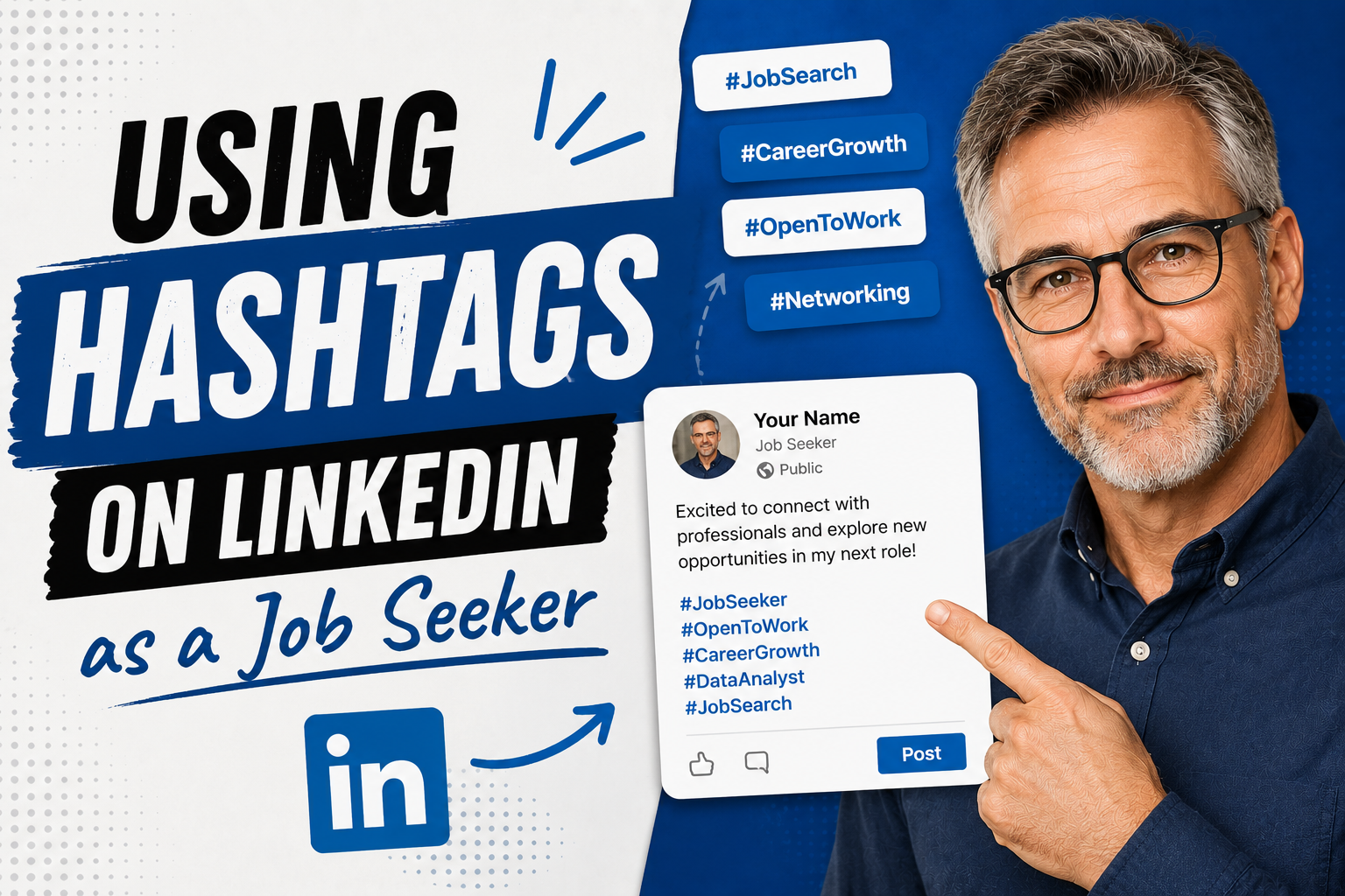 YouTube-style thumbnail for a LinkedIn job search tutorial featuring bold “Using Hashtags on LinkedIn as a Job Seeker” text, an early-50s professional man pointing to a mock LinkedIn post with hashtag examples, set in a modern blue-and-white design with LinkedIn branding.