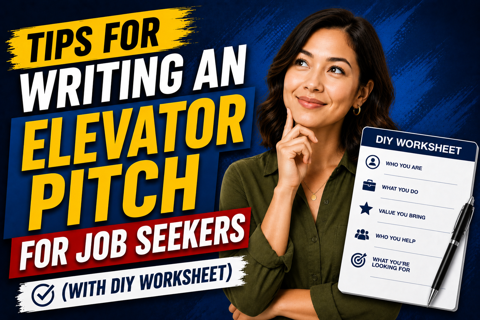 Thumbnail for a job search advice article featuring bold “Tips for Writing an Elevator Pitch for Job Seekers” text, a thoughtful professional woman, and a DIY worksheet graphic on a blue background.