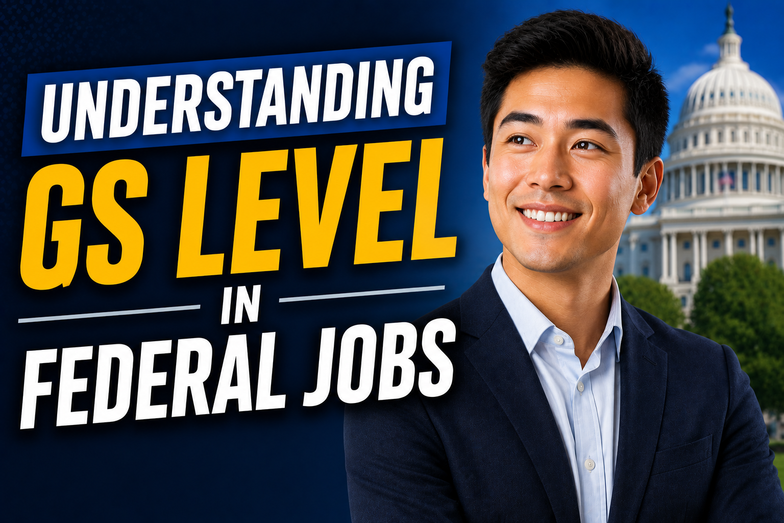 Thumbnail for “Understanding GS Level in Federal Jobs” featuring bold title text, a thoughtful professional in business attire, and a subtle federal-themed background.