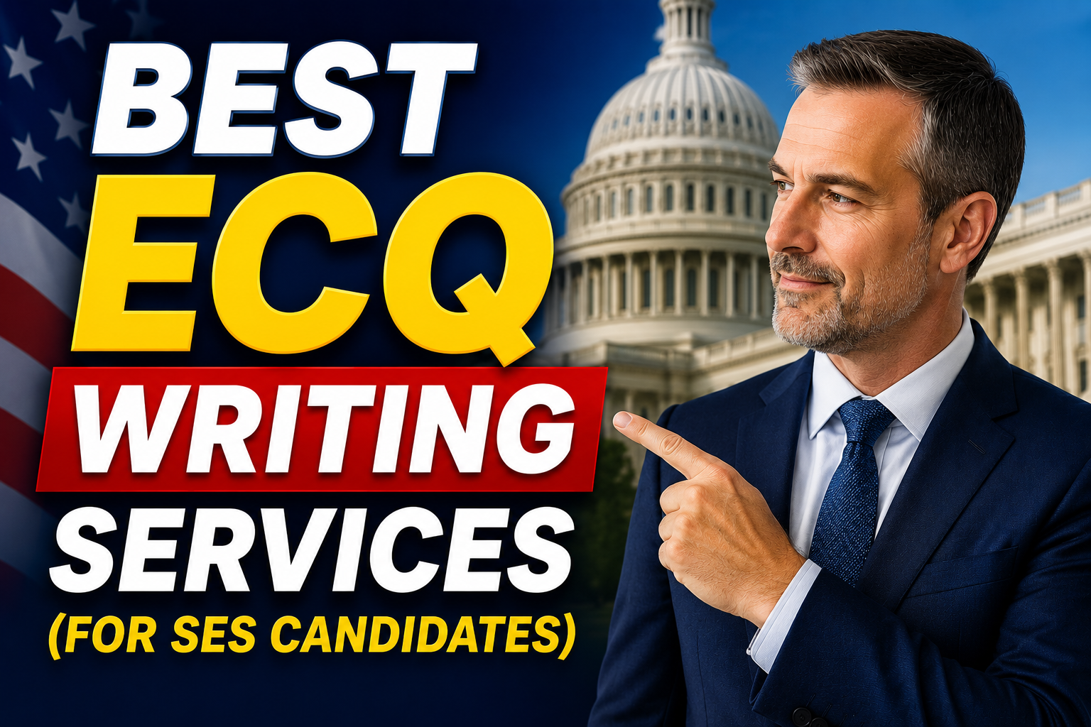 Thumbnail for “Best ECQ Writing Services (For SES Candidates)” featuring a professional executive pointing toward bold article text, with the U.S. Capitol and patriotic background imagery.