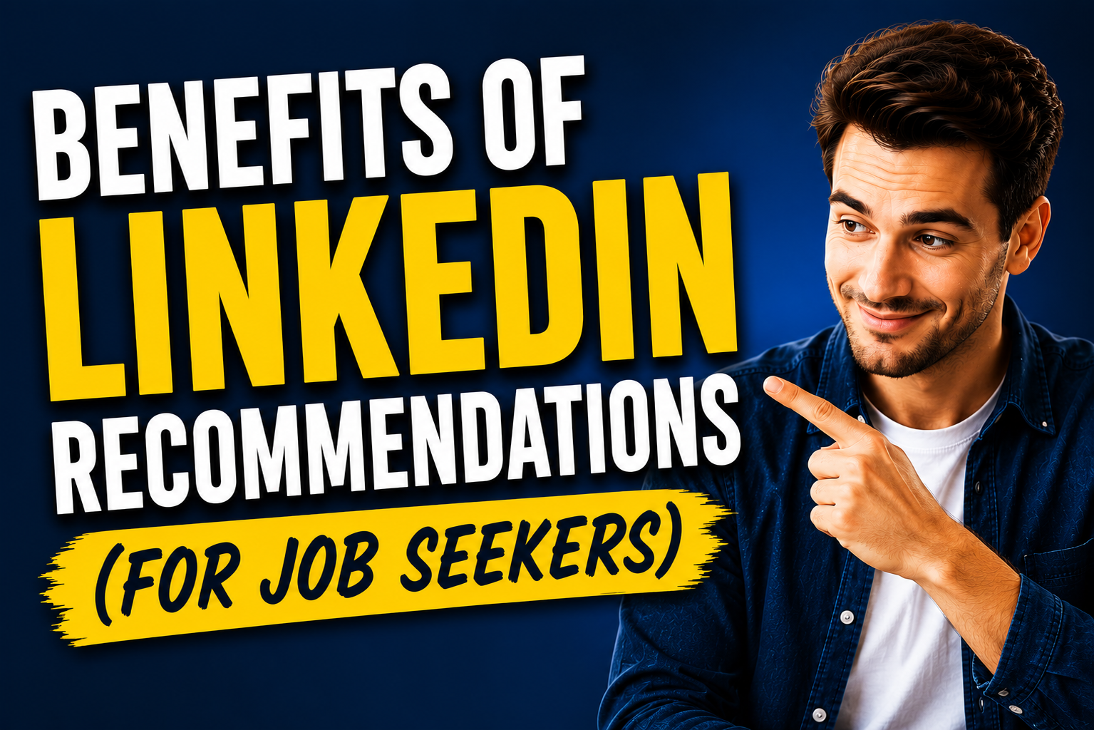 Thumbnail featuring a professional job seeker pointing toward bold text reading “Benefits of LinkedIn Recommendations (for Job Seekers)” against a blue background.