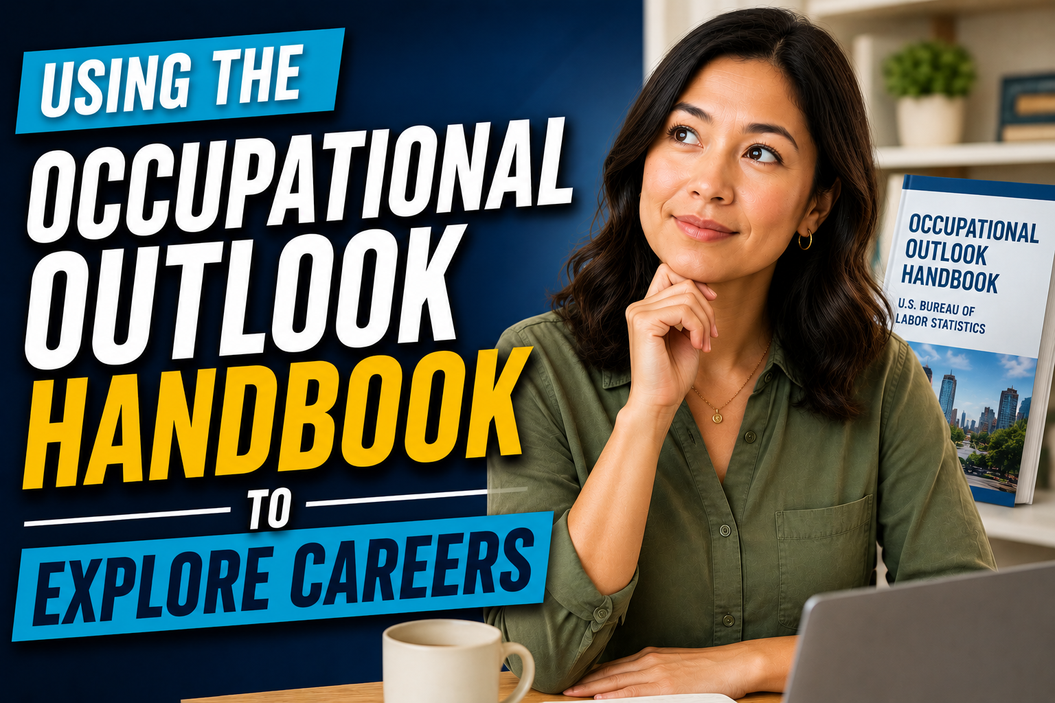 Thumbnail for “Using the Occupational Outlook Handbook to Explore Careers” featuring bold title text, a thoughtful professional at a desk, and a career exploration themed background.