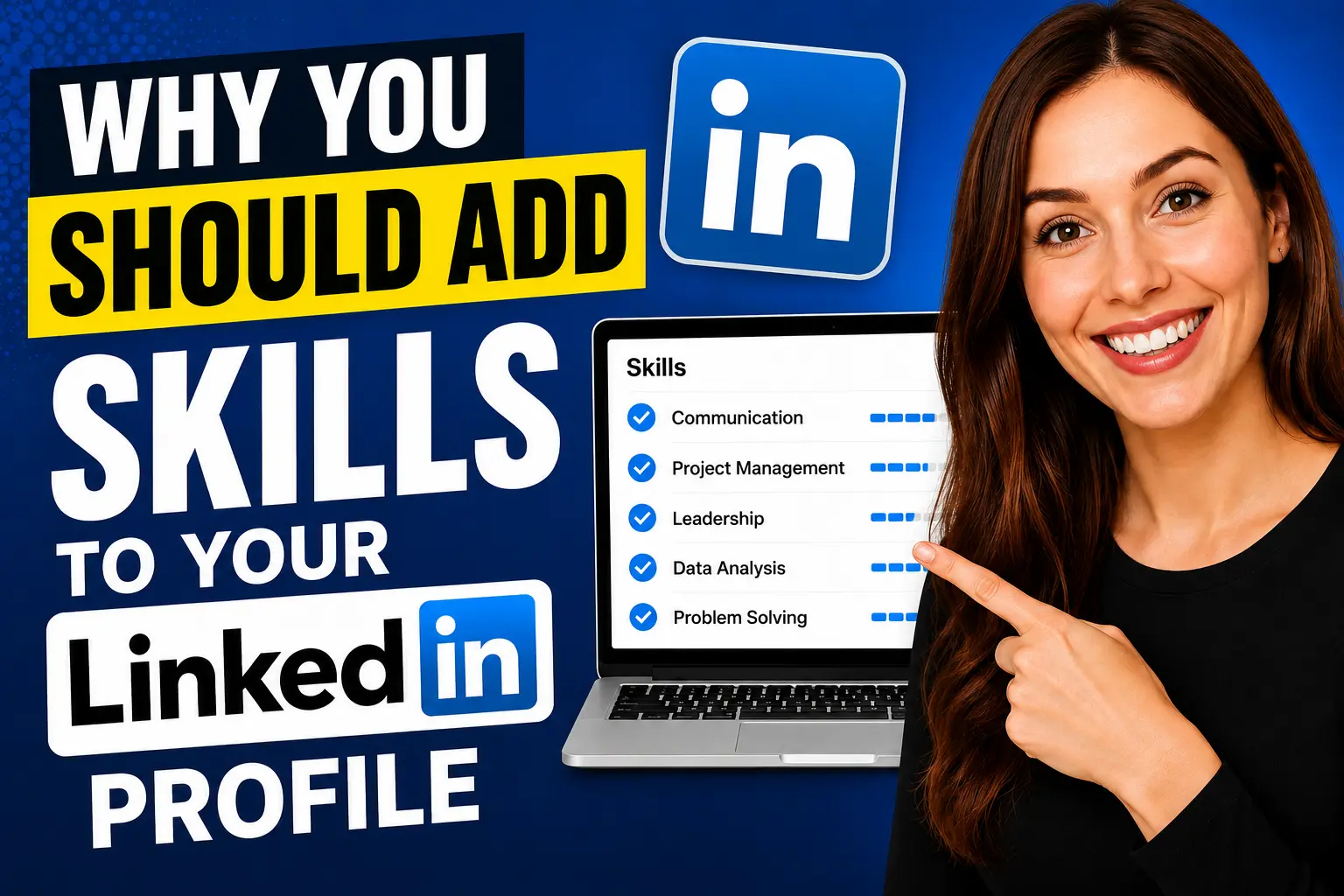 Why You Should Add Skills to Your LinkedIn Profile Illustration promoting LinkedIn Skills, featuring a professional pointing toward a LinkedIn skills list on a laptop screen alongside the text "Why You Should Add Skills to Your LinkedIn Profile."