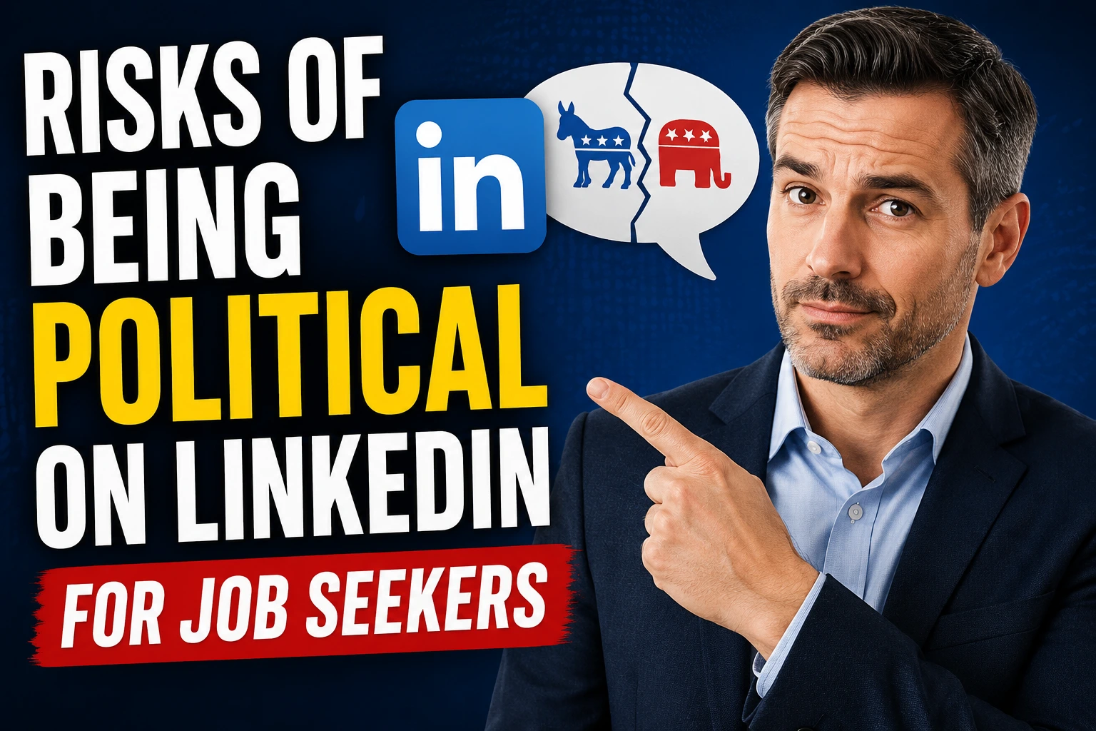 Professional businessman pointing toward text about the risks of being political on LinkedIn, with LinkedIn and political symbols displayed on a blue background.