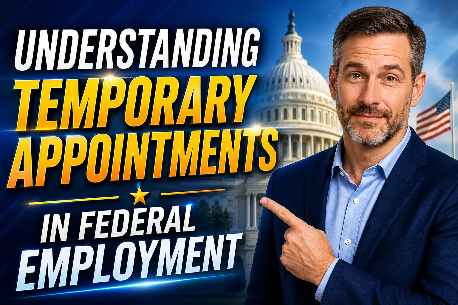 Professional man pointing to the title "Understanding Temporary Appointments in Federal Employment" with federal government imagery in the background.