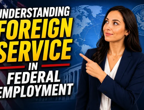 Understanding Foreign Service in Federal Employment