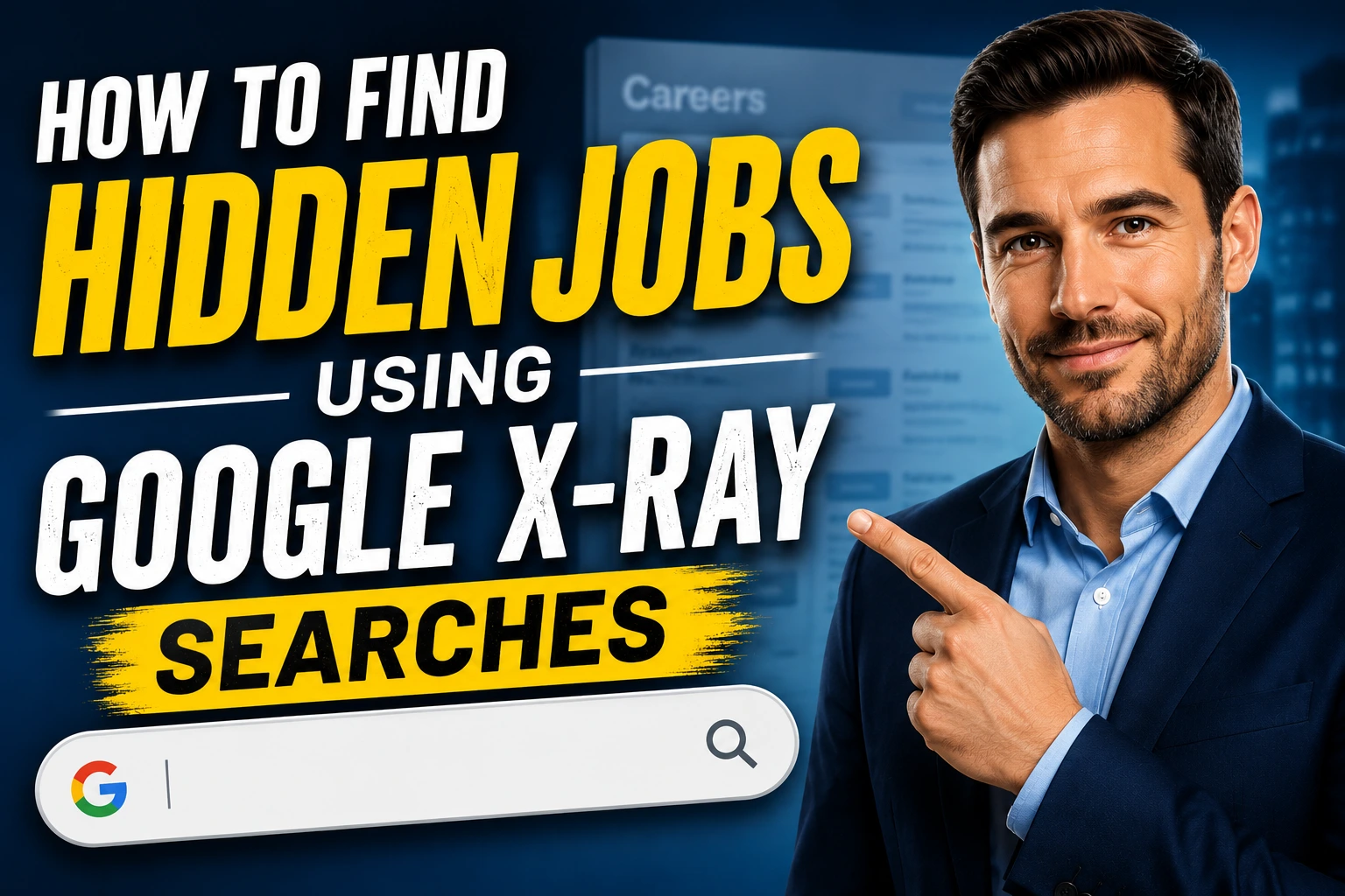 Professional illustration promoting how to find hidden jobs using Google X-Ray searches, featuring a business professional pointing toward the article title with a Google search bar and careers page in the background.