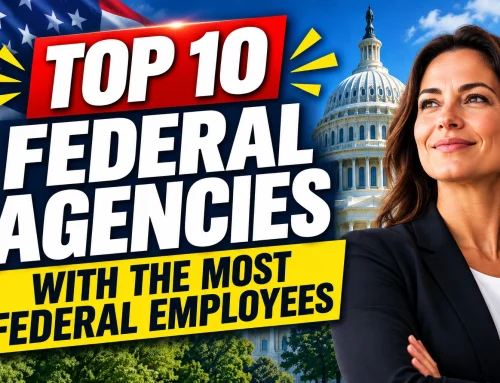 Top 10 Federal Agencies With the Most Federal Employees