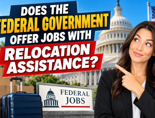 Does the Federal Government Offer Jobs With Relocation Assistance?